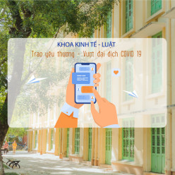 Khoa Kinh tế - Luật hỗ trợ sinh viên bị ảnh hưởng bởi đại dịch COVID-19