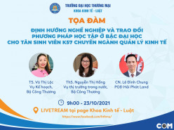 TỌA ĐÀM “ĐỊNH HƯỚNG NGHỀ NGHIỆP VÀ TRAO ĐỔI PHƯƠNG PHÁP HỌC TẬP Ở BẬC ĐẠI HỌC ĐỐI VỚI TÂN SINH VIÊN K57 CHUYÊN NGÀNH QUẢN LÝ KINH TẾ”